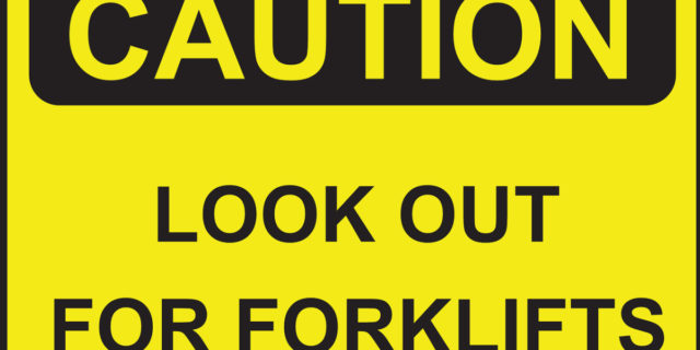 Caution - Look out for forklifts - sign